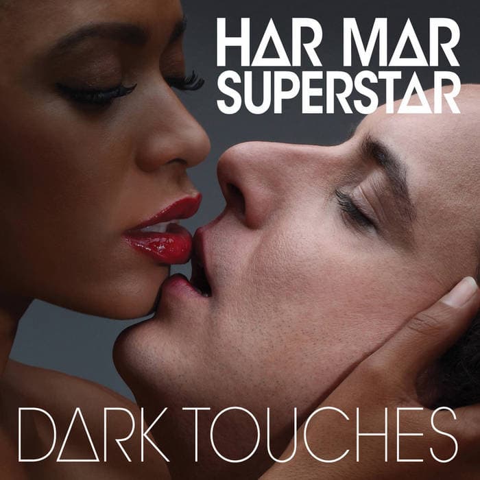 Dark Touches by Har Mar Superstar